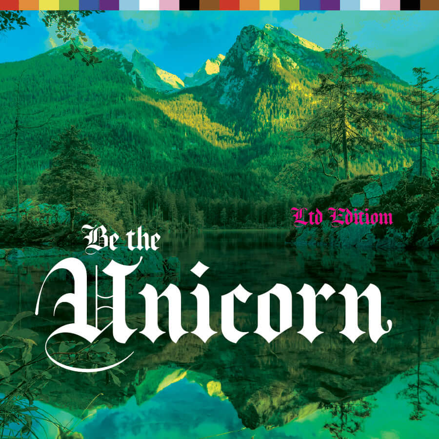 Be the Unicorn special edition artwork featuring vibrant nature in the background.